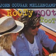 Rooty Toot Toot by John Cougar Mellencamp