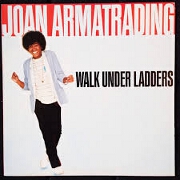 Walk Under Ladders by Joan Armatrading