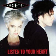 Listen To Your Heart by Roxette