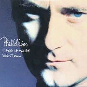 I Wish It Would Rain Down by Phil Collins