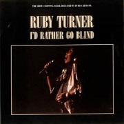 I'd Rather Go Blind by Ruby Turner