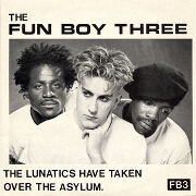 The Loonatics Have Taken Over The Asylum by The Fun Boy Three