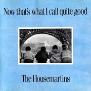 Now That's What I Call Quite Good by The Housemartins