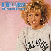 Only In My Dreams by Debbie Gibson