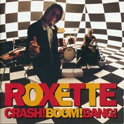 Crash! Boom! Bang! by Roxette