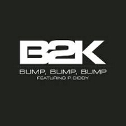 BUMP, BUMP, BUMP by B2K