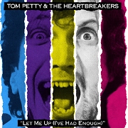 Let Me Up (I've Had Enough) by Tom Petty & The Heartbreakers