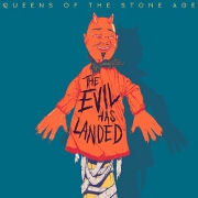 The Evil Has Landed by Queens Of The Stone Age
