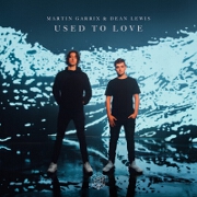 Used To Love by Martin Garrix And Dean Lewis