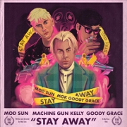 Stay Away by MOD SUN feat. Machine Gun Kelly And Goody Grace
