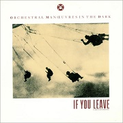 If You Leave by Orchestral Manoeuvres in the Dark