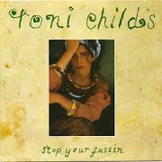 Stop Your Fussin by Toni Childs