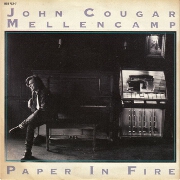 Paper In Fire by John Cougar Mellencamp