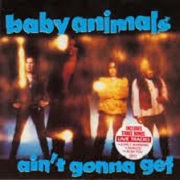Ain't Gonna Get It by Baby Animals