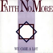 We Care A Lot by Faith No More