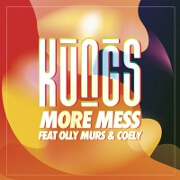 More Mess by Kungs feat. Olly Murs And Coely