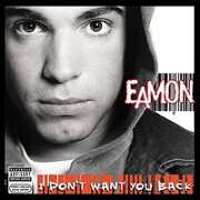 I Don't Want You Back by Eamon