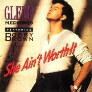 She Ain't Worth It by Glenn Medeiros & Bobby Brown