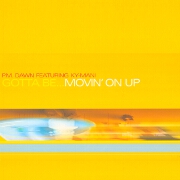 Gotta Be . . . Movin On Up by PM Dawn feat. ky-mani