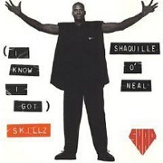 I Know I Got Skillz by Shaquille O'Neal