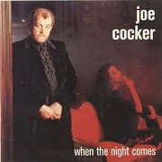 When The Night Comes by Joe Cocker