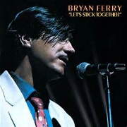 Let's Stick Together by Bryan Ferry