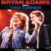 It's Only Love by Bryan Adams and Tina Turner