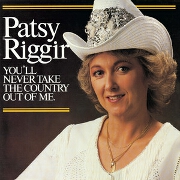 You'll Never Take The Country Out Of The Girl by Patsy Riggir