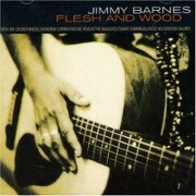 Flesh & Wood by Jimmy Barnes