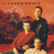 4 Seasons In One Day by Crowded House