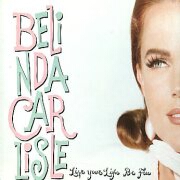 Live Your Life Be Free by Belinda Carlisle