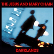 Darklands by The Jesus & Mary Chain
