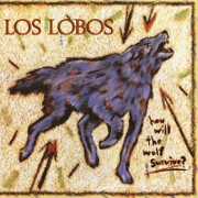 How Will The Wolf Survive by Los Lobos