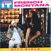 Wiggle It by French Montana feat. City Girls
