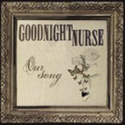 Our Song by Goodnight Nurse