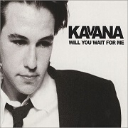 WILL YOU WAIT FOR ME by Kavana
