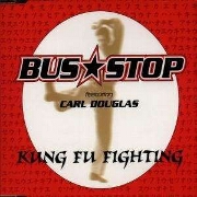 Kung Fu Fighting by Bus Stop