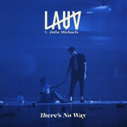 There's No Way by Lauv feat. Julia Michaels
