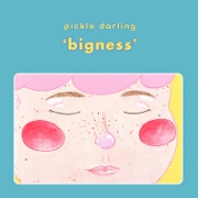 Bigness by Pickle Darling