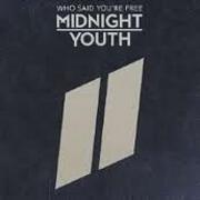Who Said You're Free? by Midnight Youth