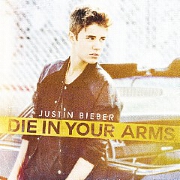 Die In Your Arms by Justin Bieber