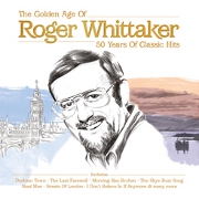 Greatest Hits: The Golden Age Of by Roger Whittaker