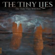 The Oaks They Will Bow by The Tiny Lies