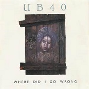 Where Did I Go Wrong by UB40