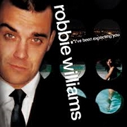 I'VE BEEN EXPECTING YOU by Robbie Williams