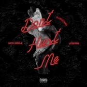 Don't Hurt Me by DJ Mustard feat. Nicki Minaj And Jeremih