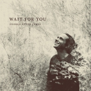 Wait For You EP by George After James