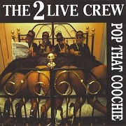 Pop That Coochie by The 2 Live Crew