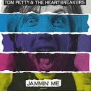 Jammin' Me by Tom Petty & The Heartbreakers