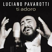 TI ADORO by Luciano Pavarotti